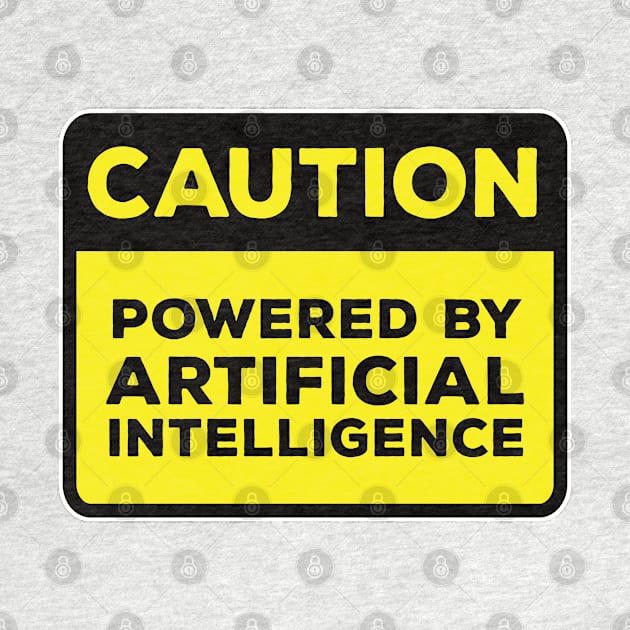 Funny Yellow Road Sign - Caution Powered by Artificial Intelligence by Software Testing Life